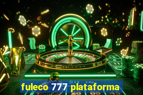 fuleco 777 plataforma